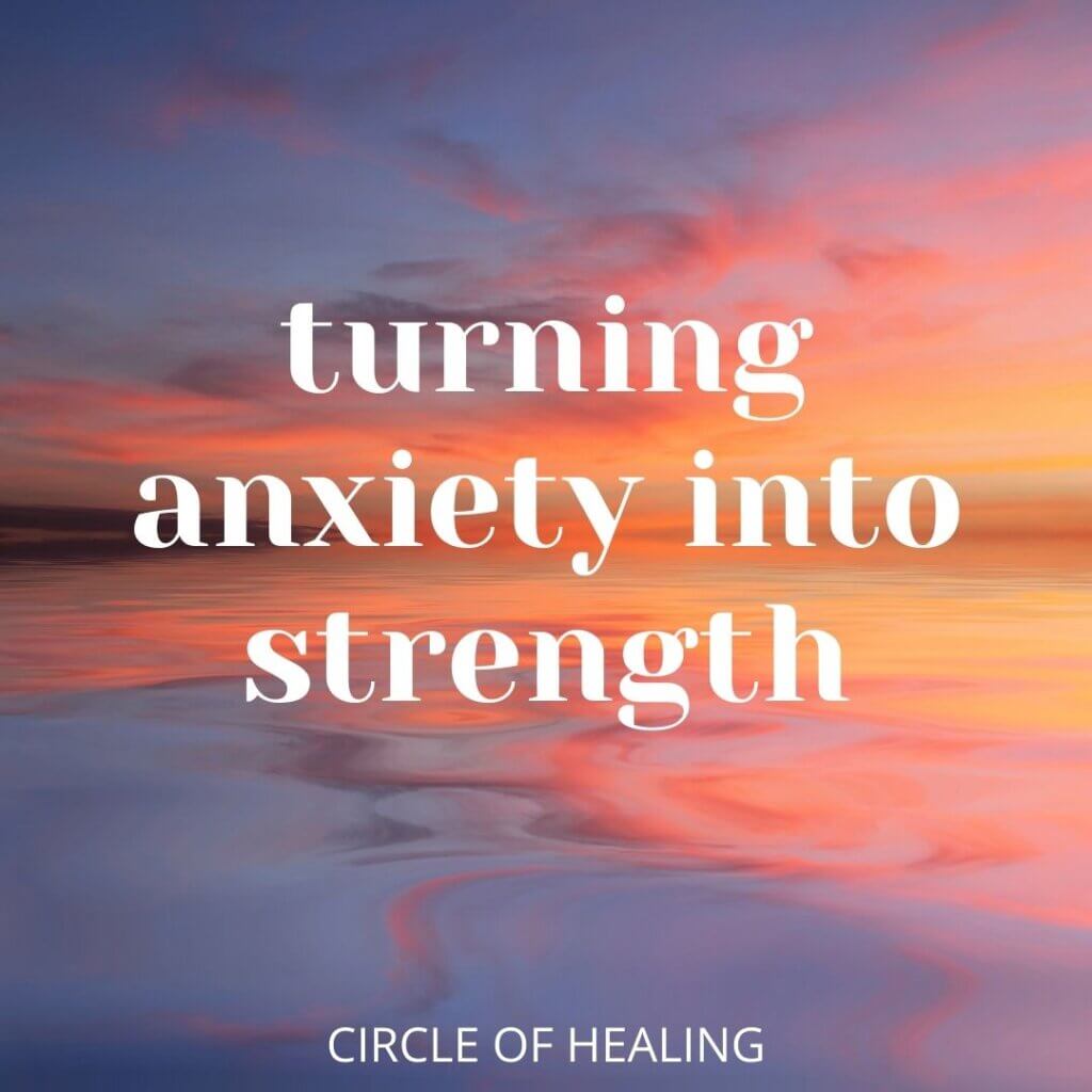 7. Turning Anxiety into Strength. The Need for Approval