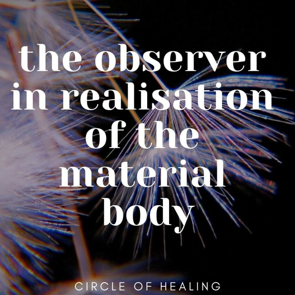 7. The Observer in Realisation of the Material Body