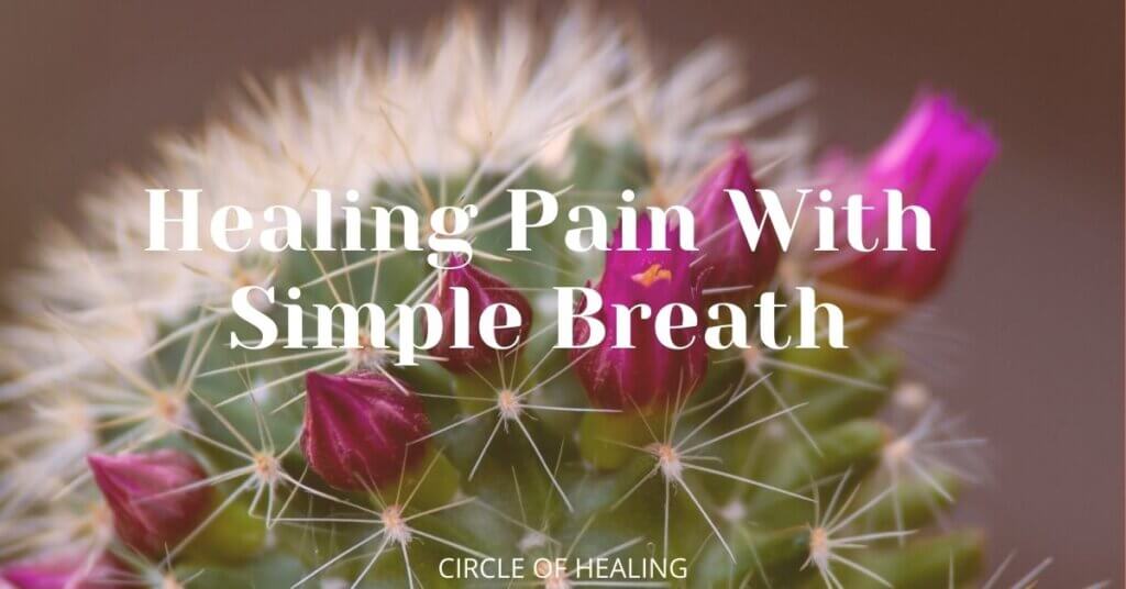 1. Healing Pain With Simple Breath