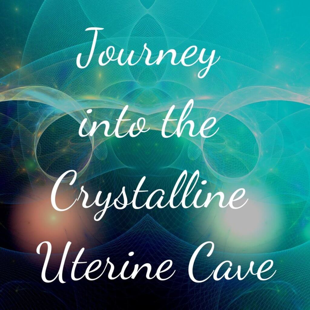 9. Journey into the Crystalline Uterine Cave