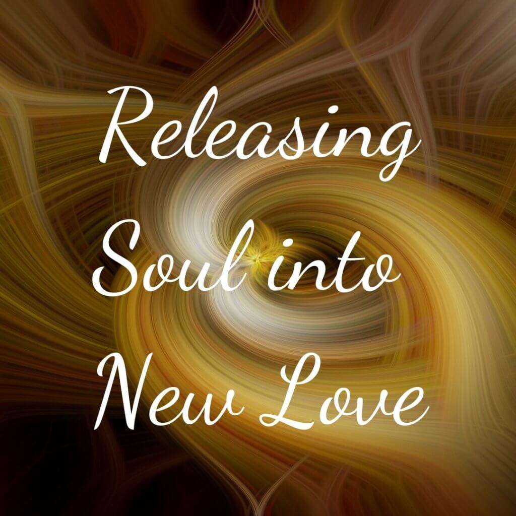 8. Releasing Soul into New Love