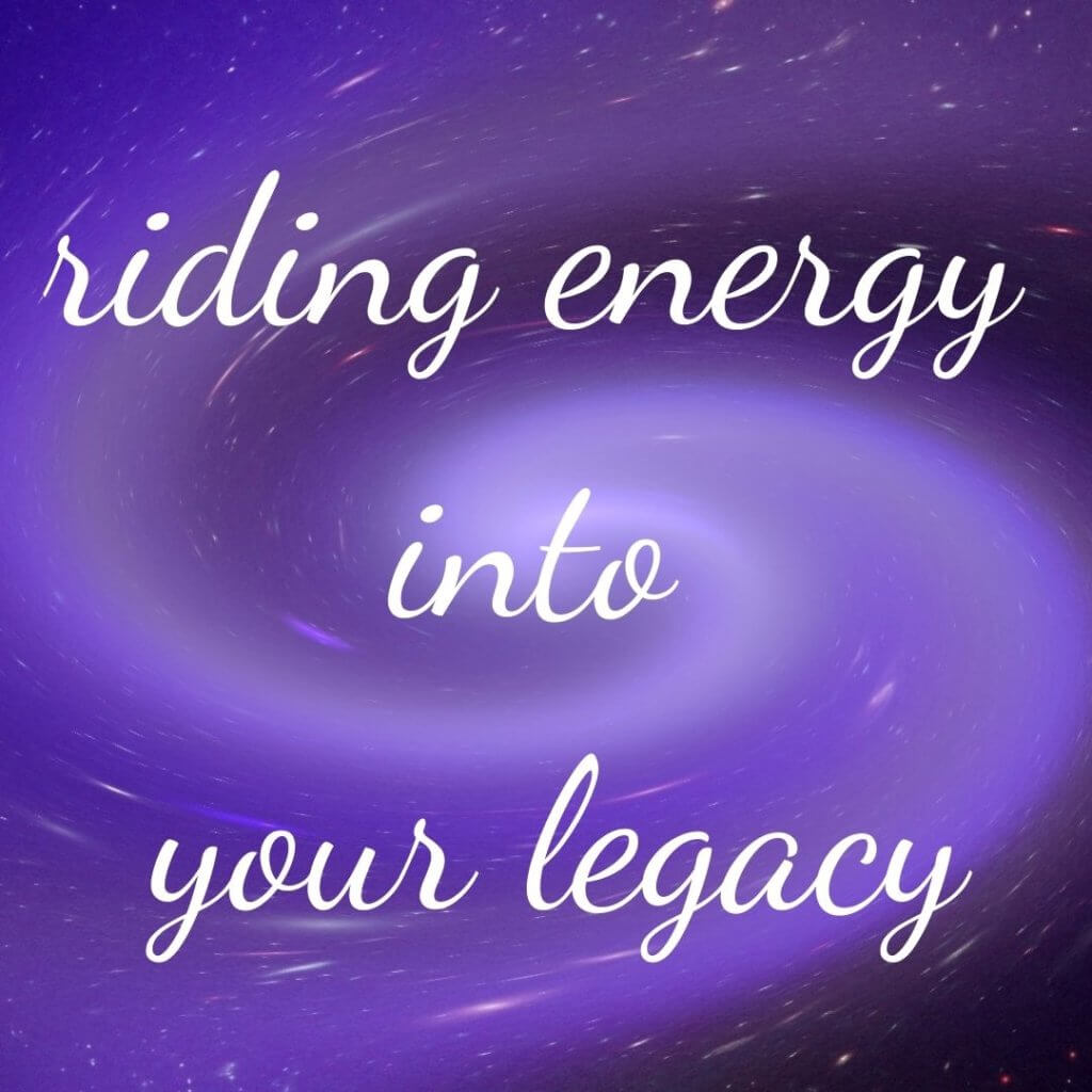 6. Riding Energy into Your Legacy