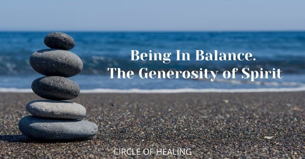 8. Being In Balance. The Generosity of Spirit