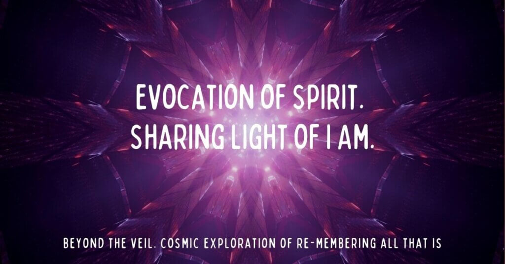 1. Evocation of Spirit. Sharing Light of I Am